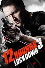 Nonton Film 12 Rounds 3: Lockdown (2015) Terbaru