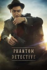 Nonton Film Phantom Detective (2016) Terbaru