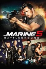 Nonton Film The Marine 5: Battleground (2017) Terbaru