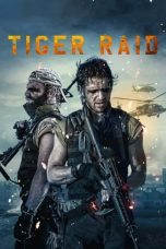 Nonton Film Tiger Raid (2016) Terbaru