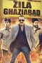 Nonton Film Zila Ghaziabad (2013) Terbaru