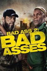 Nonton Film Bad Ass 2: Bad Asses (2014) Terbaru