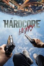 Nonton Film Hardcore Henry (2015) Terbaru