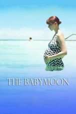 Nonton Film The Babymoon (2017) Terbaru