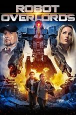 Nonton Film Robot Overlords (2014) Terbaru