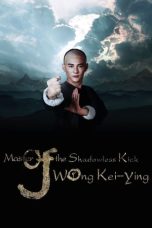 Nonton Film Master Of The Shadowless Kick: Wong Kei-Ying (2016) Terbaru
